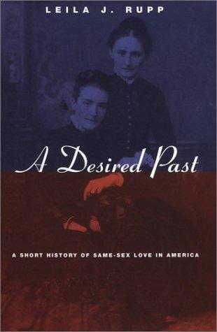 Cover image for Desired Past: A Short History of Same-Sex Love in America