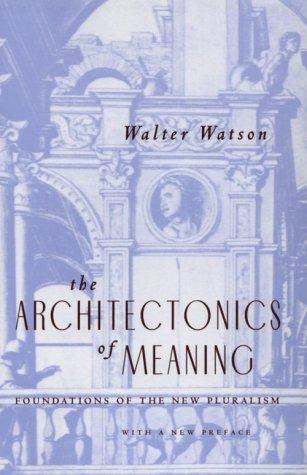 Cover image for The Architectonics of Meaning: Foundations of the New Pluralism