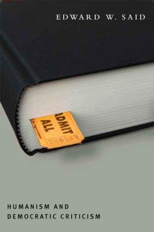 Cover image for Humanism and Democratic Criticism (Columbia Themes in Philosophy)