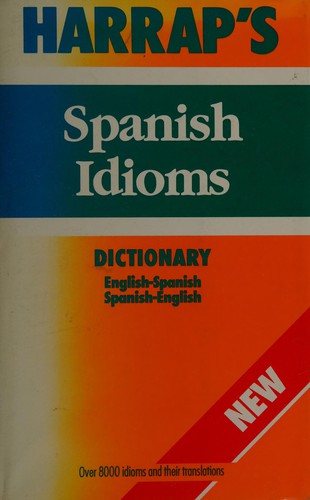 Cover image for Harrap's Dictionary of Spanish Idioms