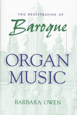 Cover image for The Registration of Baroque Organ Music