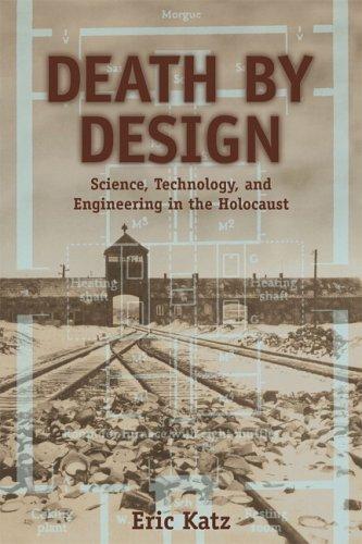 Cover image for Death By Design: Science, Technology, and Engineering in Nazi Germany