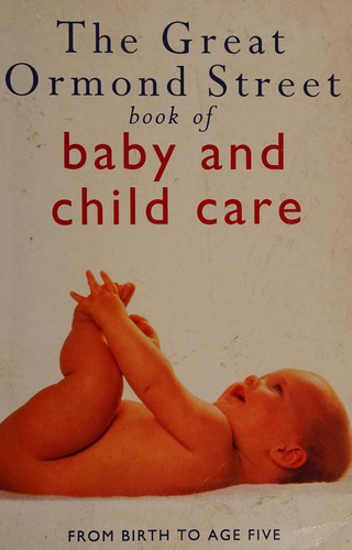 Cover image for Great Ormond Street Book of Baby and Child Care