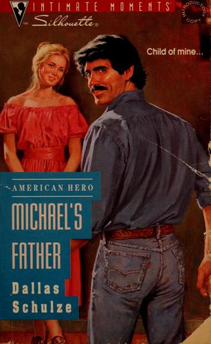 Cover image for Michael's Father (American Hero) (Silhouette Intimate Moments No. 565) (Silhouette Intimate Moments No 7565)