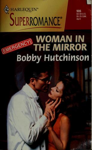 Cover image for Woman in the Mirror : Emergency! (Harlequin Superromance No. 906)
