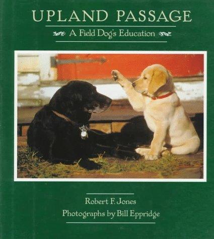 Cover image for Upland Passage: A Field Dog's Education