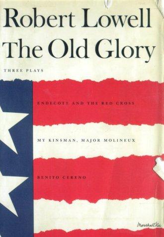Cover image for The Old Glory: Endecott and the Red Cross; My Kinsman, Major Molineux; and Benito Cereno