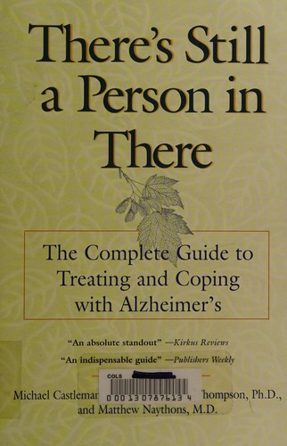 Cover image for There's Still a Person in There: The Complete Guide to Treating and Coping with Alzheimer's