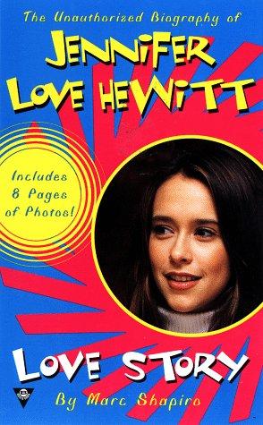Cover image for Love Story-the Unauthorized Biography of Jennifer Love Hewitt