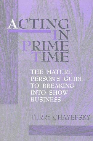 Cover image for Acting in Prime Time: A Guide to Breaking into Show Business for the Mature Actor