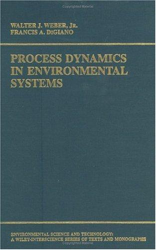 Cover image for Process Dynamics in Environmental Systems (Environmental Science and Technology: A Wiley-Interscience Series of Texts and Monographs)