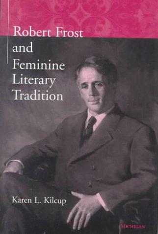 Cover image for ROBERT FROST AND FEMININE LITERARY TRADITION