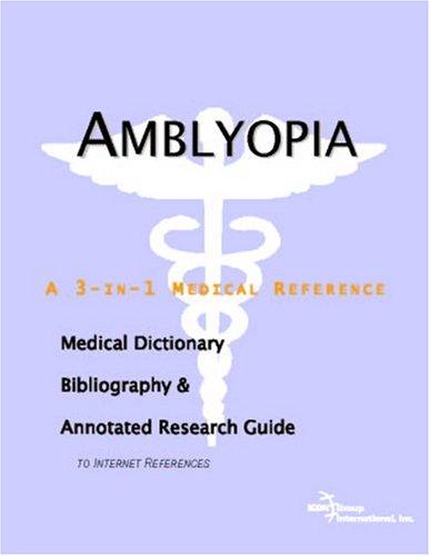 Cover image for Amblyopia - A Medical Dictionary, Bibliography, and Annotated Research Guide to Internet References