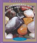 Cover image for Experiments With Rocks and Minerals (True Books)