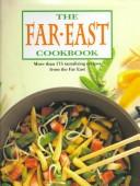 Cover image for The Far East Cookbook