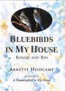 Cover image for Bluebirds in My House: Bonnie and Ben