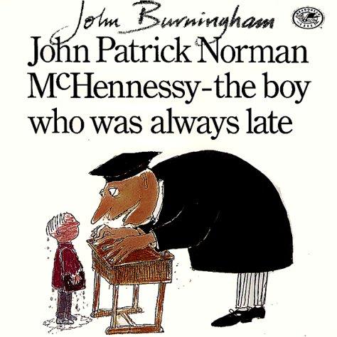 Cover image for John Patrick Norman McHennessy: The Boy Who Was Always Late