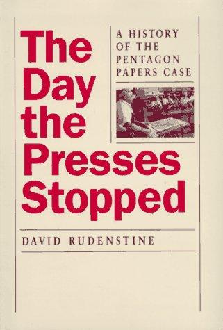 Cover image for The Day the Presses Stopped: A History of the Pentagon Papers Case