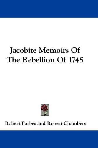 Cover image for Jacobite Memoirs Of The Rebellion Of 1745