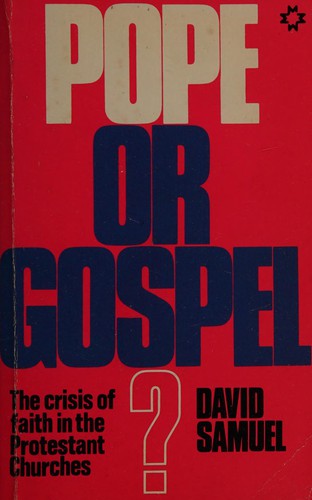 Cover image for Pope or Gospel? The Crisis of Faith in the Protestant Churches