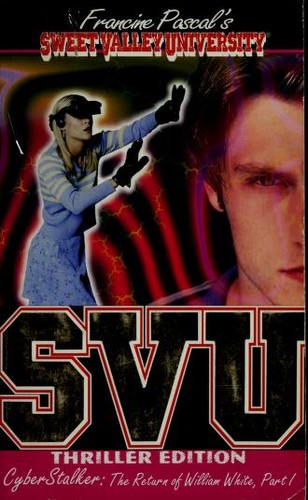 Cover image for Cyber Stalker: The Return of William White, Part I (Sweet Valley University Thriller #13)