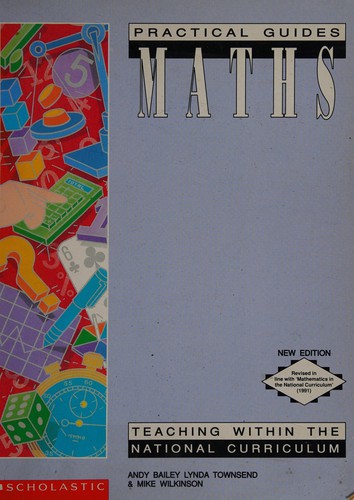 Cover image for Practical Guide to Teaching Mathematics Within the National Curriculum (Practical Guides Series)