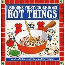 Cover image for Usborne First Cookbooks Hot Things