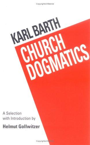 Cover image for Church Dogmatics: A Selection