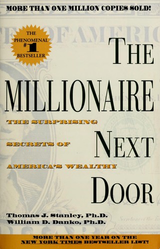 Cover image for The Millionaire Next Door: The Surprising Secrets of America's Wealthy