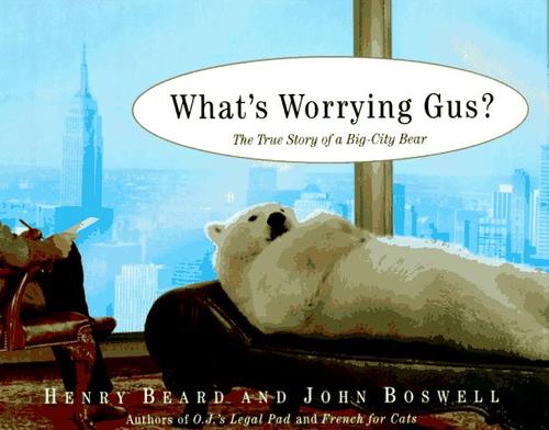 Cover image for What's Worrying Gus?: The True Story of a Big City Bear