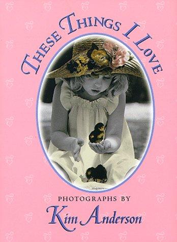 Cover image for These Things I Love (Life Favors(TM))