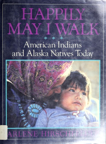 Cover image for Happily May I Walk: American Indians and Alaska Natives Today