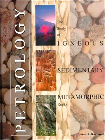 Cover image for Petrology : The Study of Igneous, Sedimentary and Metamorphic Rocks
