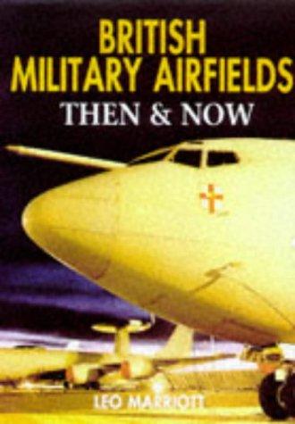 Cover image for British Military Airfields Then and Now