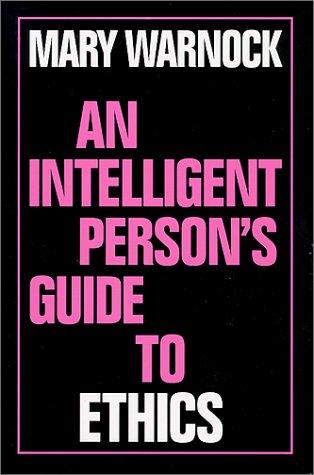 Cover image for An Intelligent Person's Guide to Ethics (Intelligent Person's Guide Series)