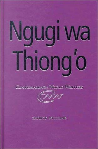Cover image for Ngugi Wa Thiong'o (Contemporary World Writers)