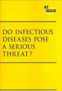 Cover image for Do Infectious Diseases Pose a Serious Threat?