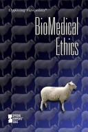 Cover image for Biomedical Ethics (Opposing Viewpoints)