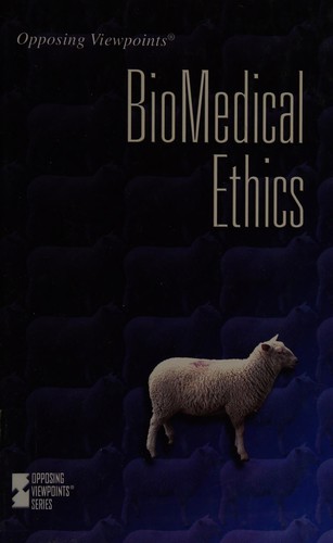 Cover image for Biomedical Ethics (Opposing Viewpoints)