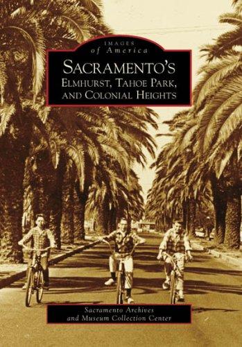 Cover image for Sacramento's Elmhurst, Tahoe Park and Colonial Heights (Images of America (Arcadia Publishing))
