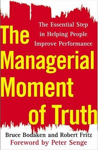 Cover image for The Managerial Moment of Truth: The Essential Step in Helping People Improve Performance