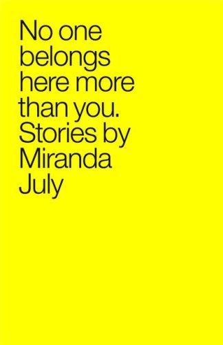 Cover image for No One Belongs Here More Than You : Stories
