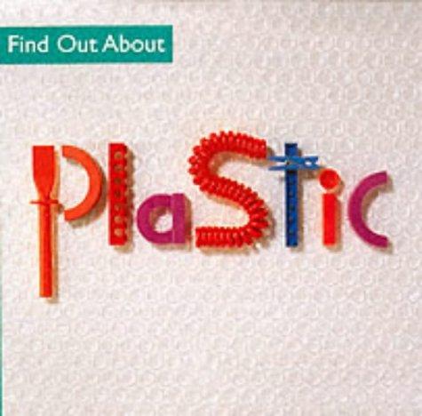 Cover image for Find Out About Plastic (Find Out About)