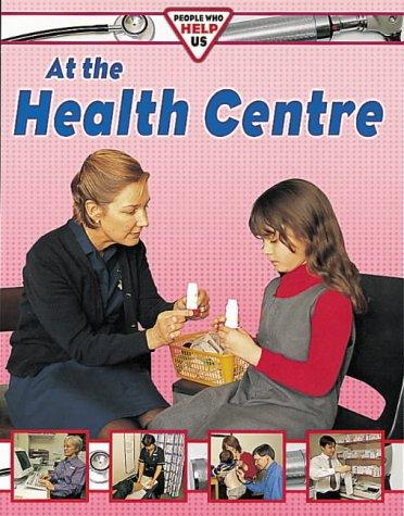 Cover image for At the Health Centre (People Who Help Us)