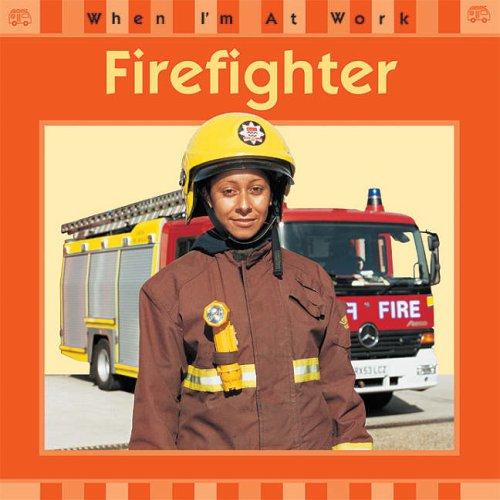 Cover image for Firefighter (When I'm at Work)