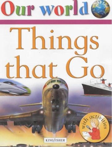 Cover image for Things That Go (Our World)