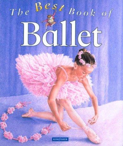Cover image for The Best Book of Ballet (The Best Book of)