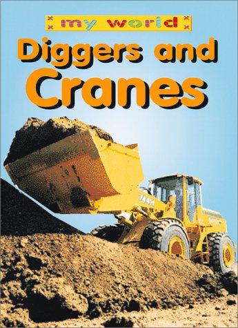 Cover image for Diggers And Cranes (My World)