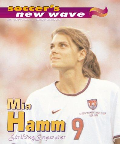 Cover image for Mia Hamm: Striking Superstar (Soccer's New Wave)