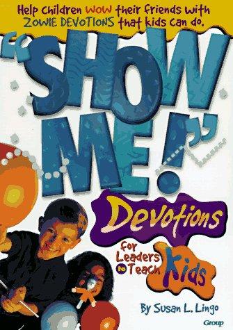 Cover image for Show Me!" Devotions for Leaders to Teach Kids